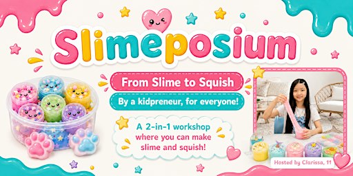 Kidpreneurs Kollektive™ : Workshops By Kids! (Squishy and Slime Workshop)