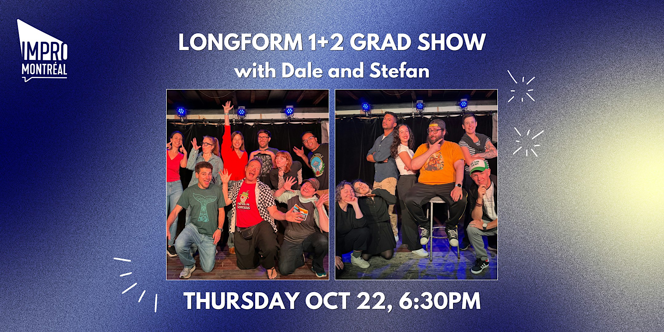 Montreal Improv Term 5 Grad Show - Longform 1 + 2 with Dale + Stefan