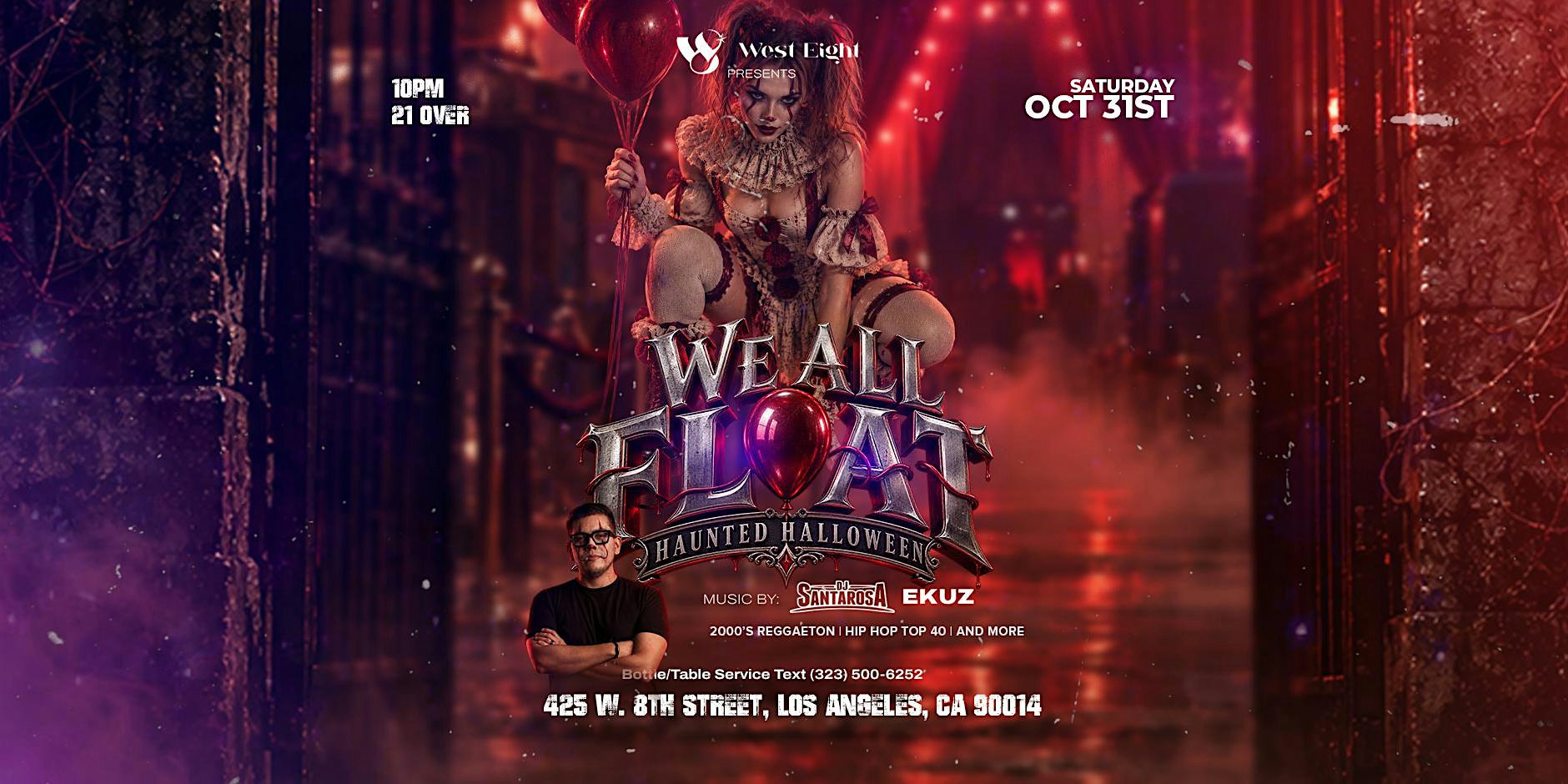 We All Float! Haunted Halloween @ West Eight (Free Before 10:30pm)