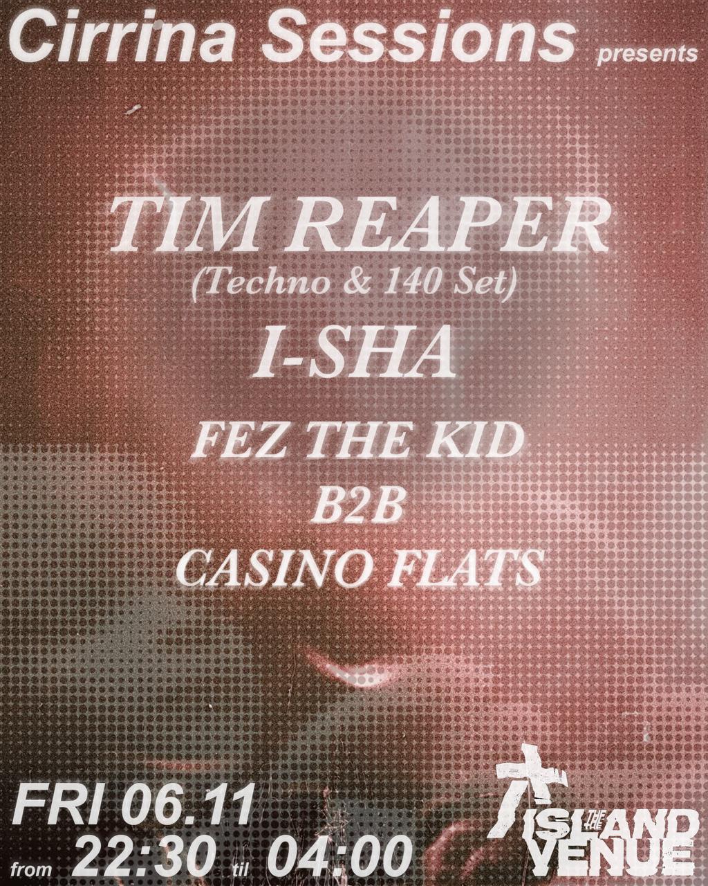 Cirrina Sessions with Tim Reaper (Techno/140 set), i-sha & residents