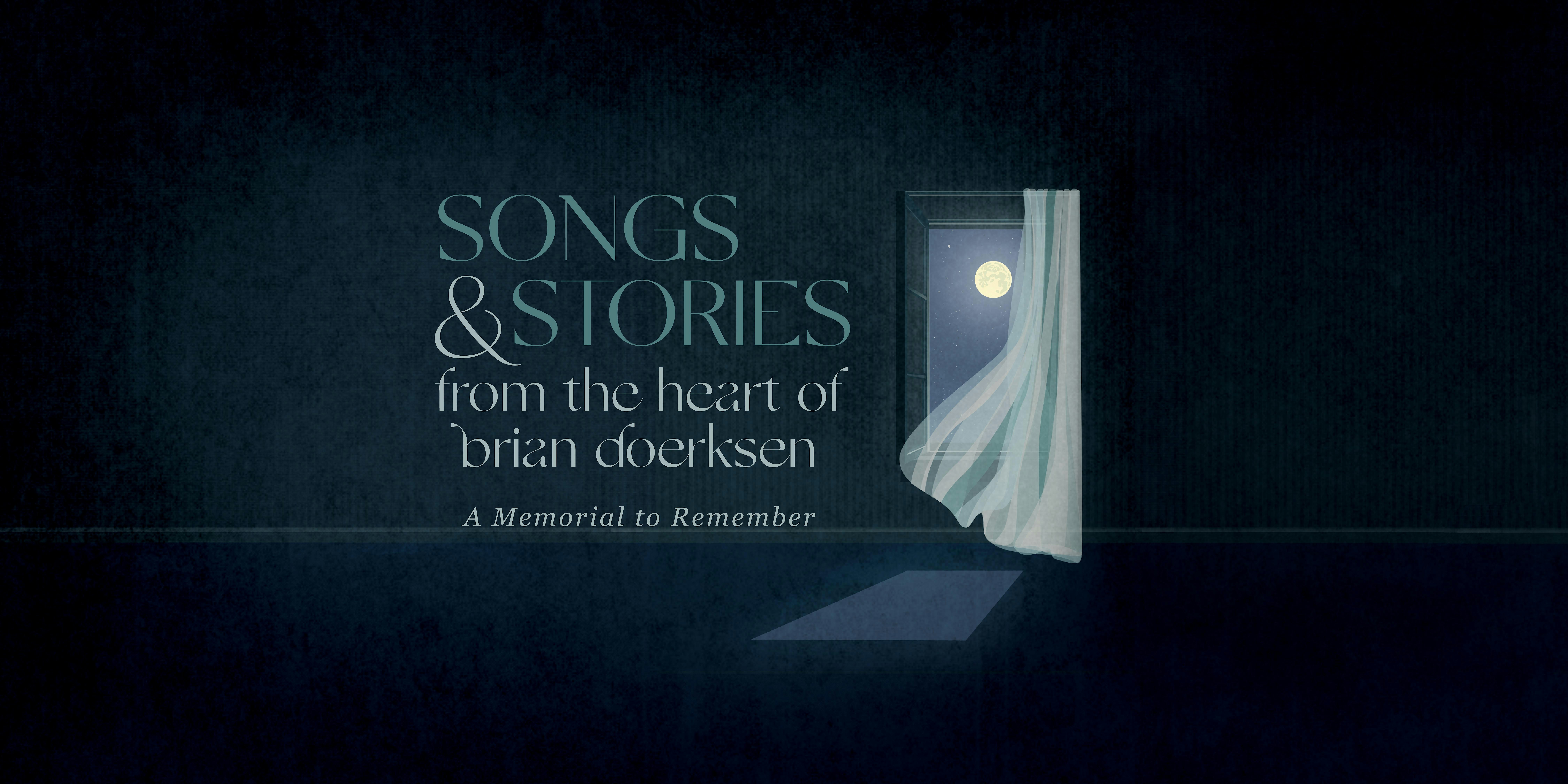 Songs & Stories from the heart of Brian Doerksen: A Memorial to Remember