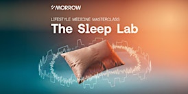 THE SLEEP LAB: A Doctor-Led Sleep & Recovery Workshop by MORROW