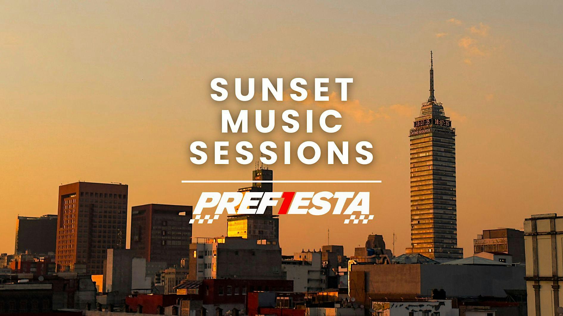 SUNSET MUSIC SESSION | PREF1ESTA OFFICIAL CDMX