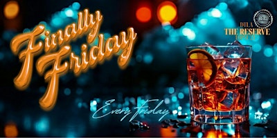 Finally Friday - Hip Hop, R&B, Afrobeat, Latin and more at The Reserve