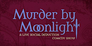 Murder by Moonlight: A Social Deduction Comedy Show