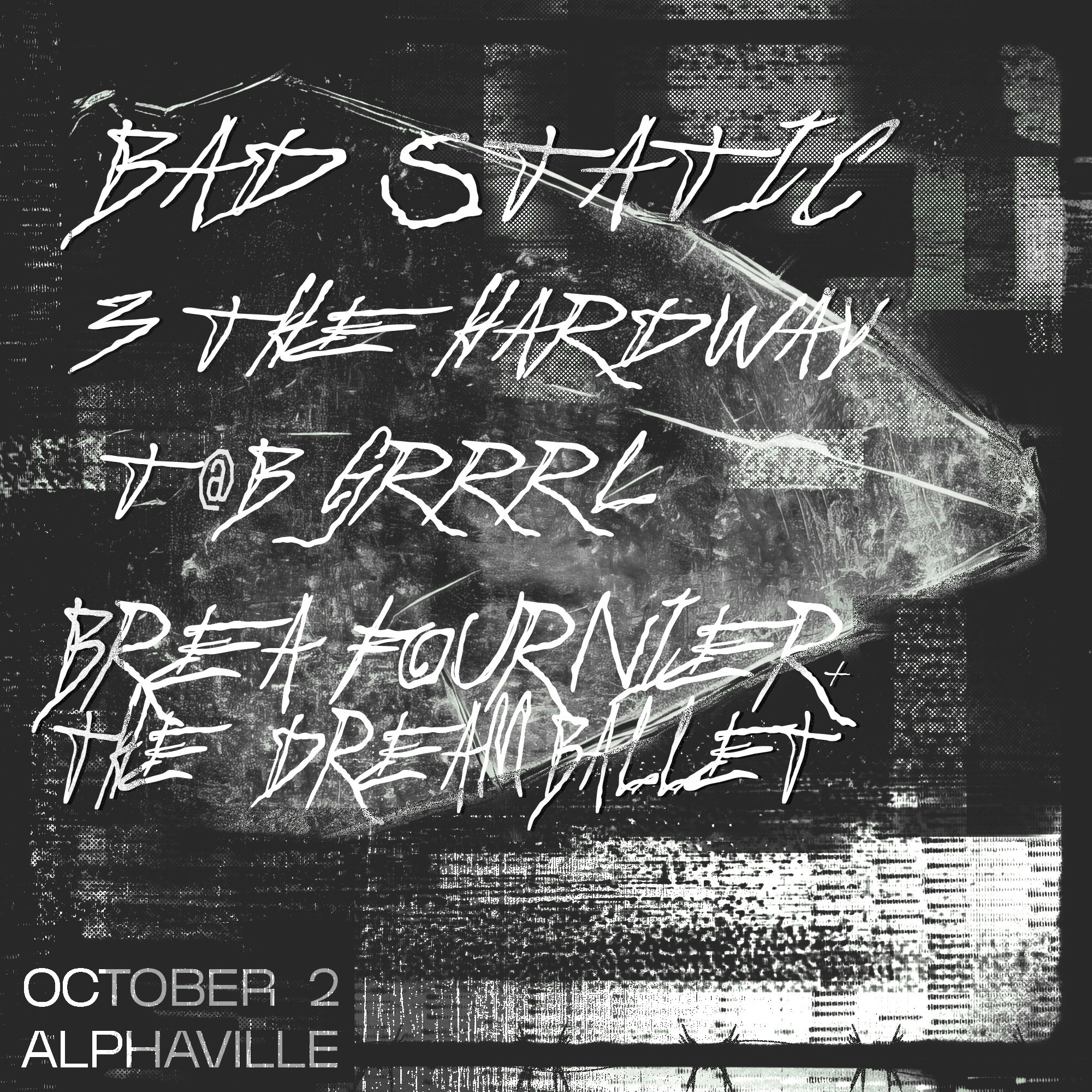 Bad Static, 3 The Hardway, T@B GRRRL, Brea Fournier and the Dream Ballet