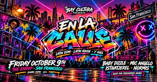EN LA CALLE | LATIN EDM y MÁS | THE ENDUP SF | FLEET WEEK 10PM