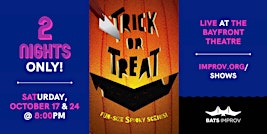 BATS Improv presents: Trick or Treat 10/17/26 & 10/24/26 [SHO]