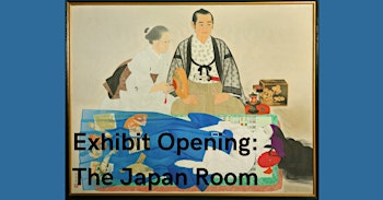 Exhibit Opening: The Japan Room and Reception
