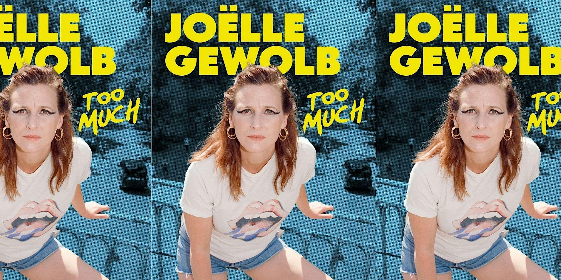Joëlle Gewolb is Too Much !