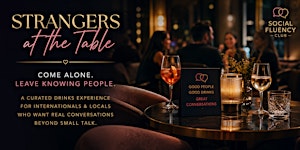 Strangers at the Table: Come Alone. Leave Knowing People.