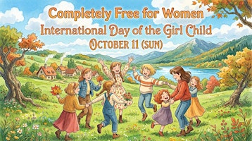 Completely Free for Women - International Day of the Girl Child