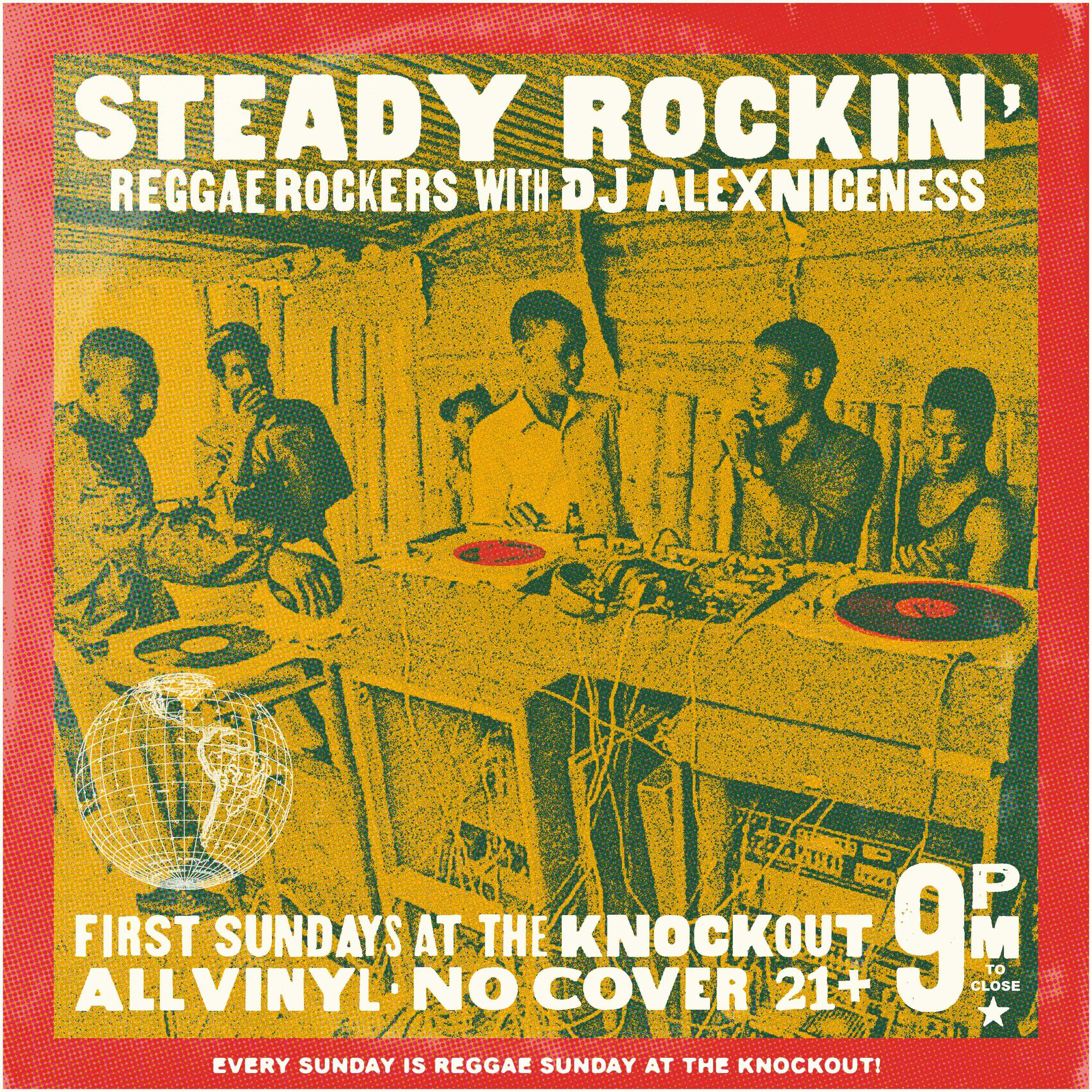 REGGAE SUNDAY : STEADY ROCKIN’ REGGAE DANCE PARTY! 