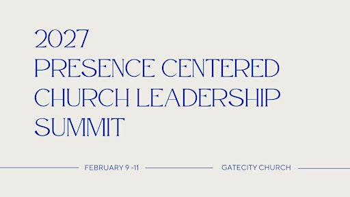 2027 Presence Centered Church Conference