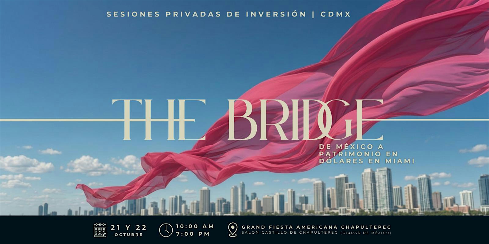 The Bridge - De México a patrimonio en dólares en Miami