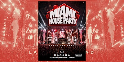 MIAMI HOUSE PARTY LABOR DAY WEEKEND AT BACARA MIAMI