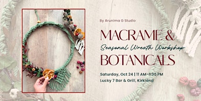 Macrame & Botanicals - Seasonal Wreath Workshop