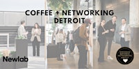September Coffee + Networking at Newlab Detroit