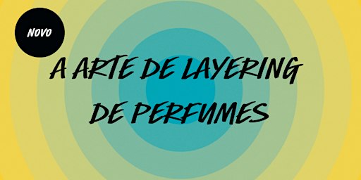 A arte de layering de perfumes na LUSH - Várias datas!