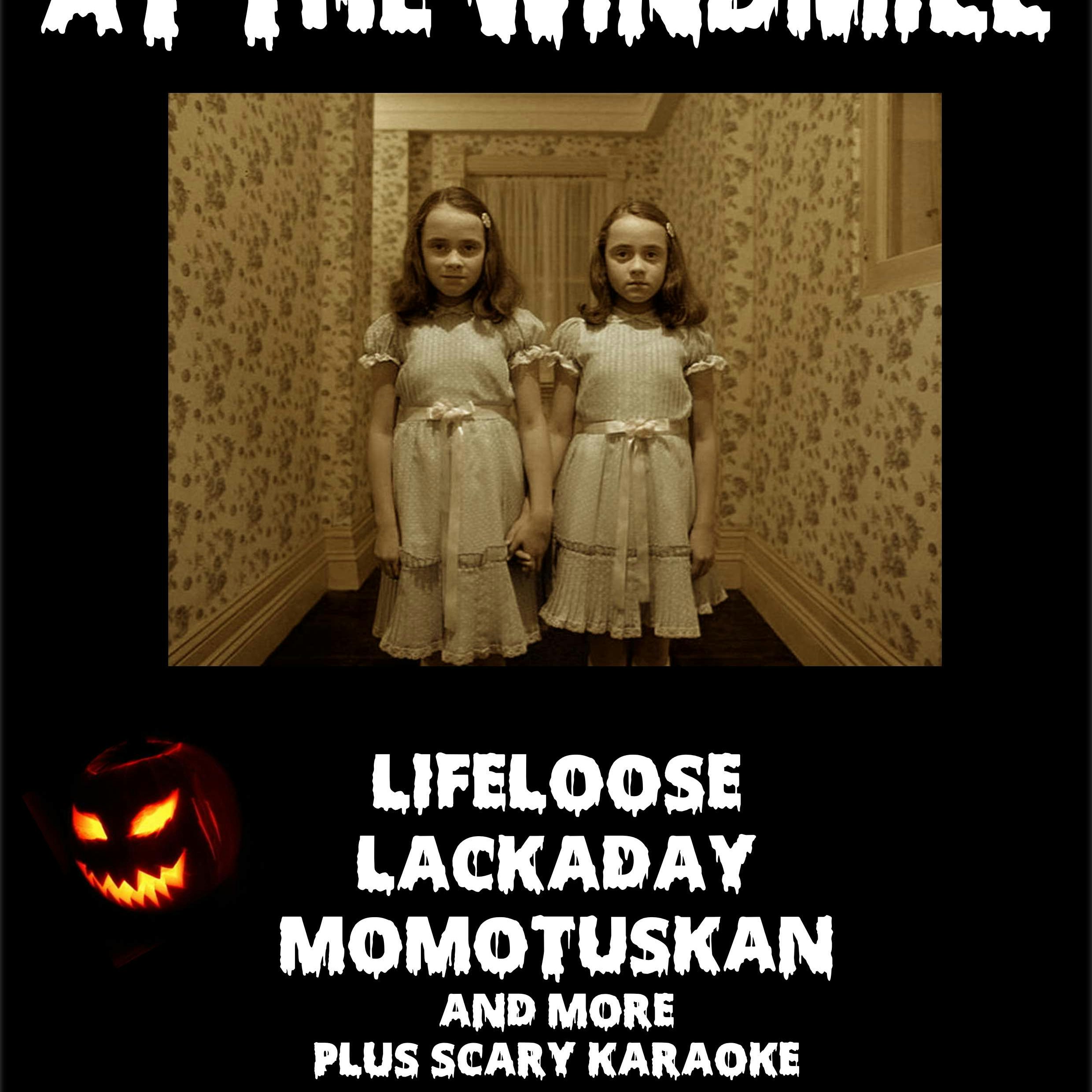 Halloween: Lifeloose, Lackaday, Momotuskan