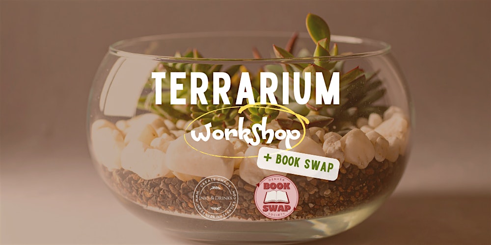 Terrarium Workshop & Book Swap (Denver)