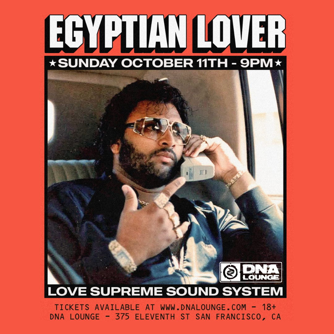 Egyptian Lover + Love Supreme