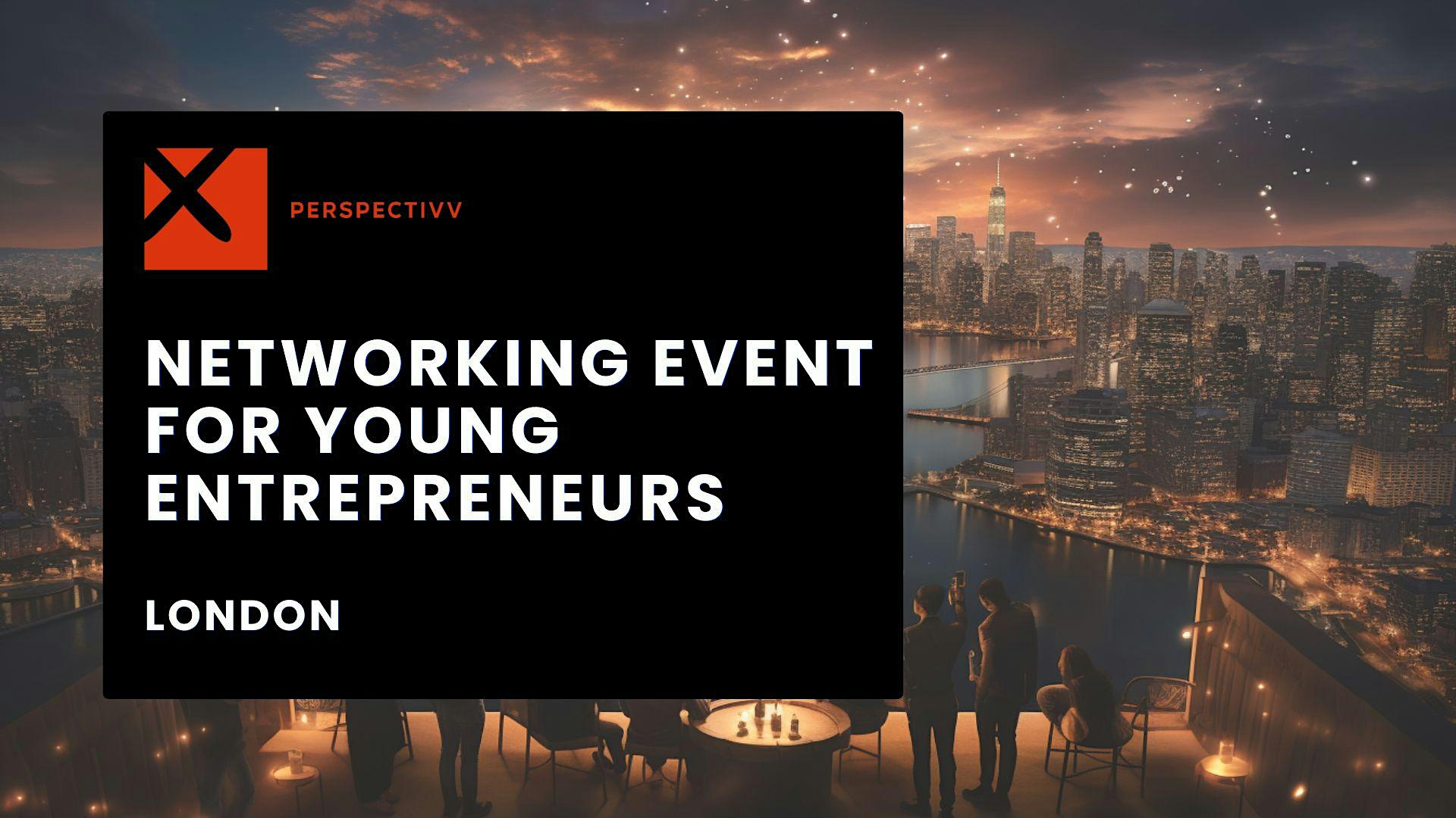 Business Networking Event For Young Entrepreneurs London
