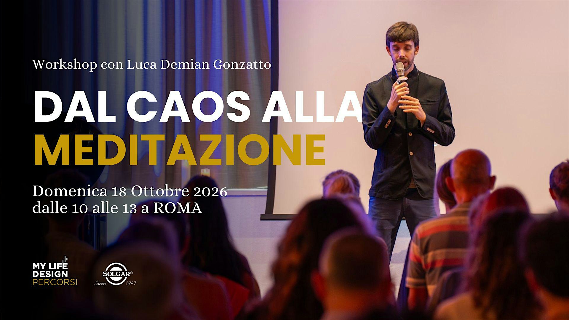 Workshop "Dal Caos alla Meditazione" con Luca Demian Gonzatto a Roma