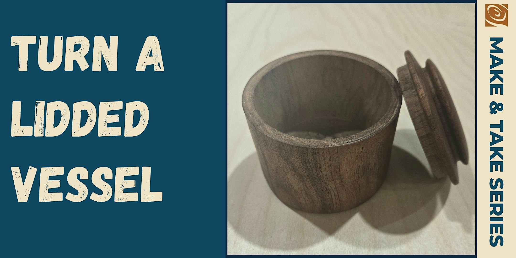 Lidded Vessel Turning