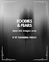 Foodies & Fears : Dinner with Paranormies Austin