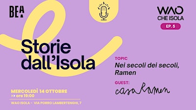 WAO che Isola / Ep. 5: Nei secoli dei secoli, Ramen!