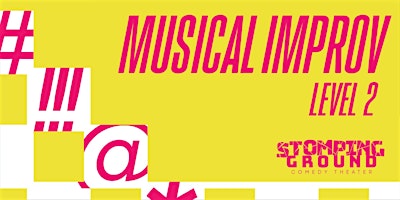 Musical Improv Level Two:  Making Meaningful Scenes & Songs