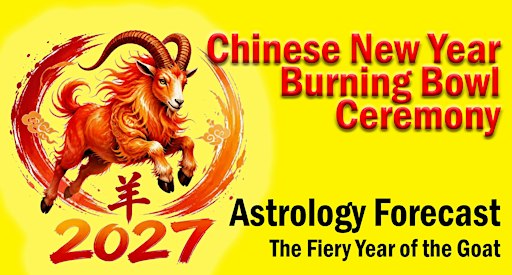 The Fire Goat Chinese New Year Ceremony + Astrology Predictions 2027