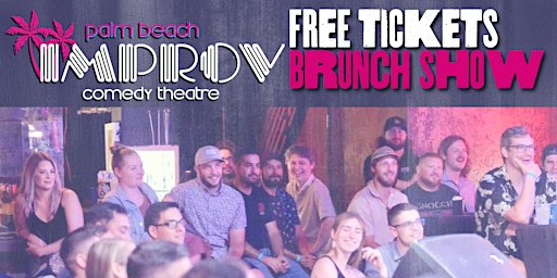 FREE TICKETS | PALM BEACH IMPROV Brunch Show 11/8 | STAND UP COMEDY SHOW