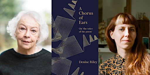 Denise Riley & Emily Berry: A Chorus of Ears