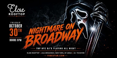 Nightmare On Broadway- NYC Halloween #1 Party@ Elsie Rooftop - Friday 10/30