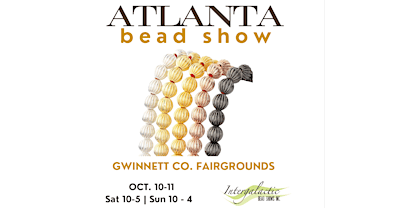 Atlanta Beadshow! October 10-11, 2026