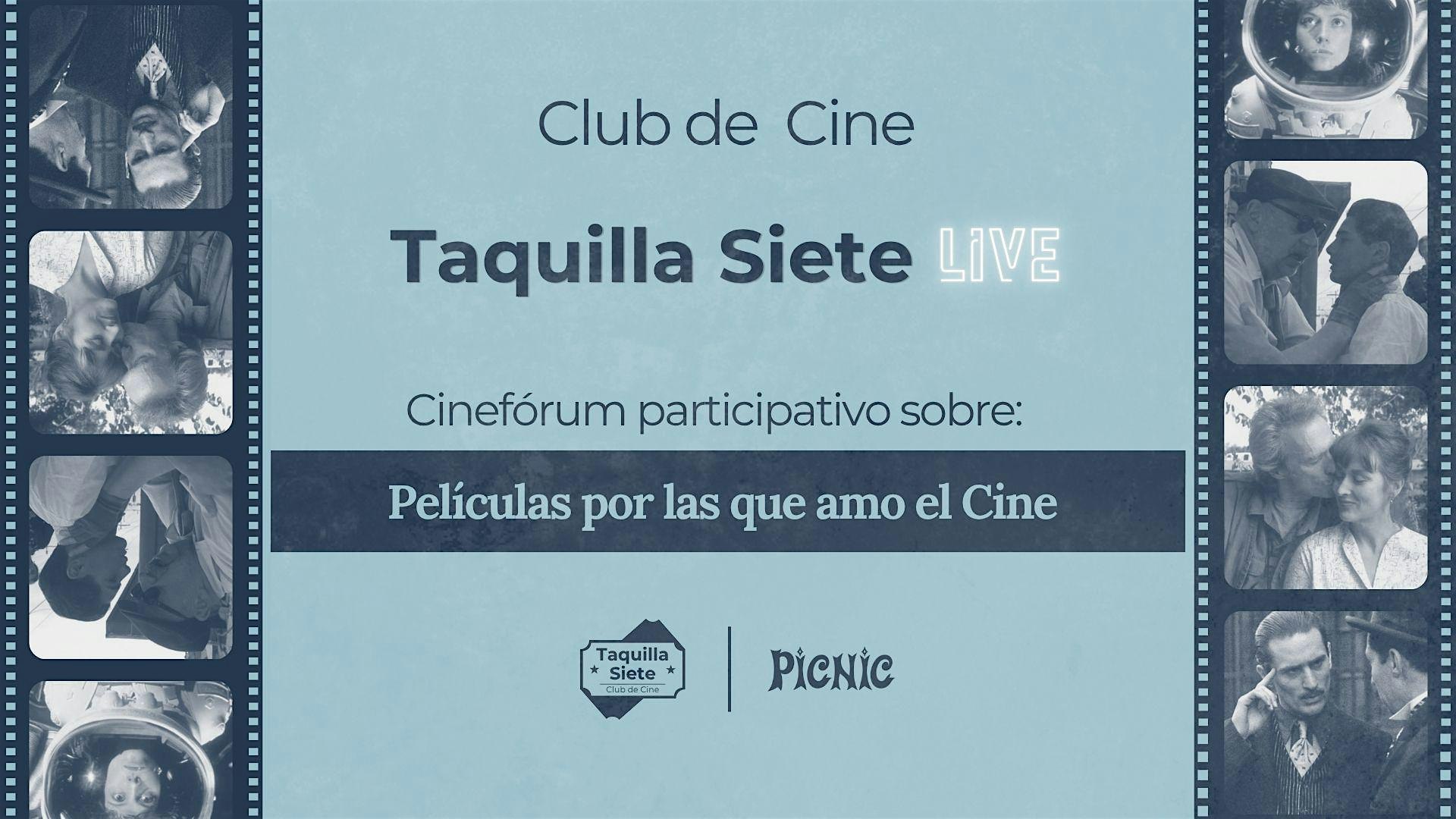Taquilla Siete Live | Películas por las que amo el cine