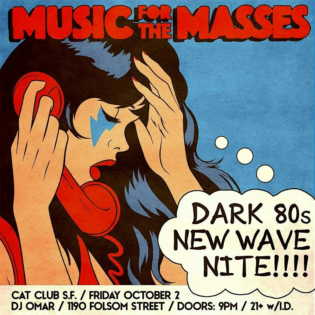 MUSIC FOR THE MASSES [DARK 80's NEW WAVE NITE] S.F