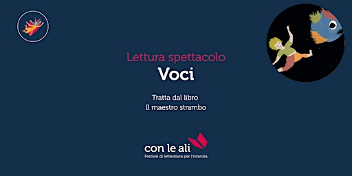 Voci - ispirato al libro "Il maestro strambo"_ Spettacolo delle 15:00