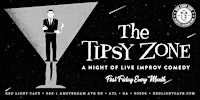 The Tipsy Zone: Improv Comedy w/ a Tipsy Twist on The Twilight Zone