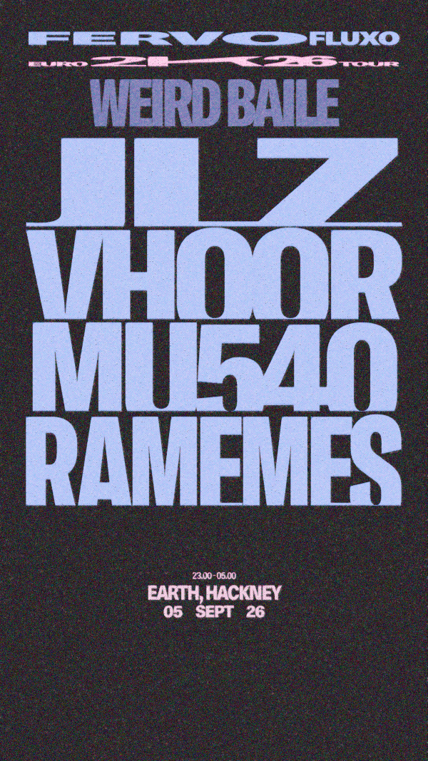JLZ, Vhoor, Mu540, RaMeMes (Weird Baile) - EartH Hackney