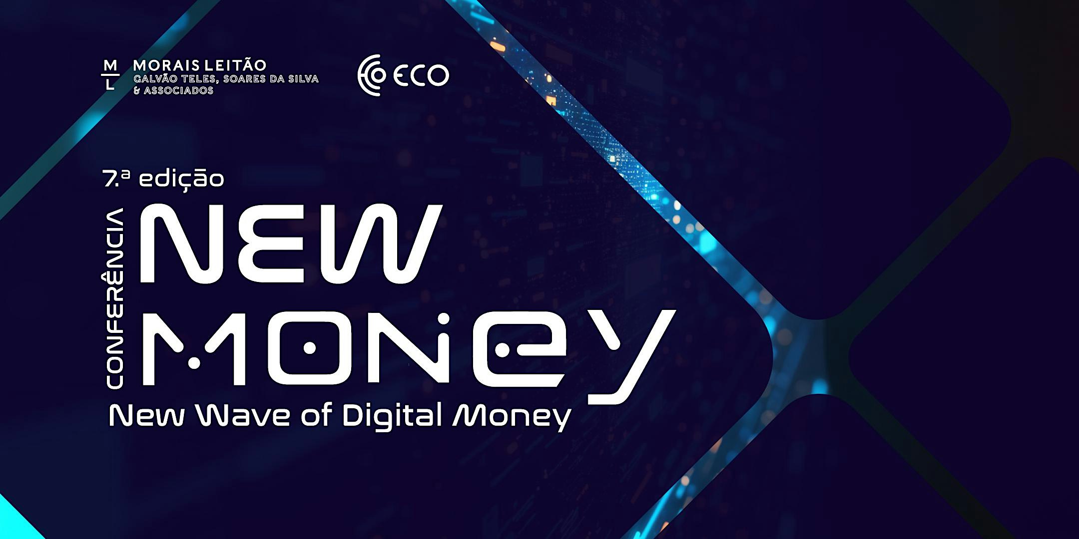 7.ª edição Conferência New Money