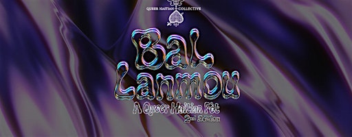 Bal Lanmou: A Queer Haitian Fèt || 2nd Edition