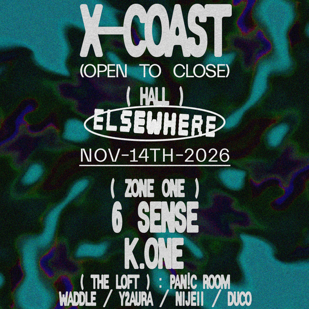 X-Coast (open to close), 6 SENSE, K.ONE, PAN!C ROOM