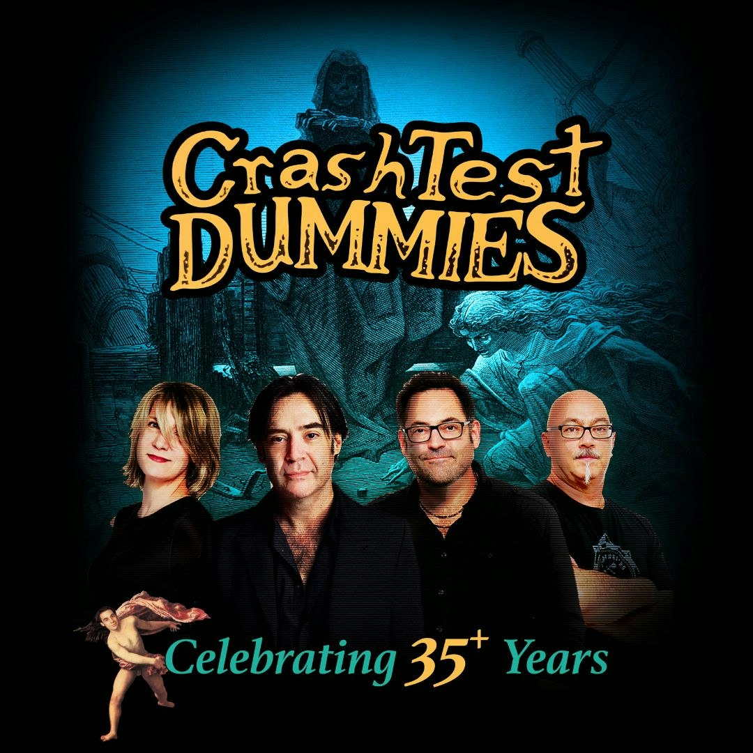 Crash test Dummies: Celebrating 35+ years