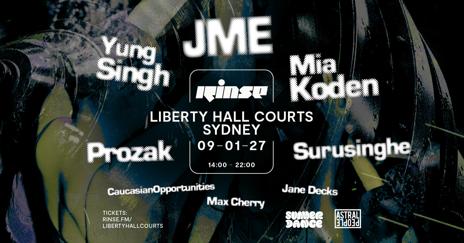 SUMMER DANCE X Rinse FM - SYD - Liberty Hall COURTS