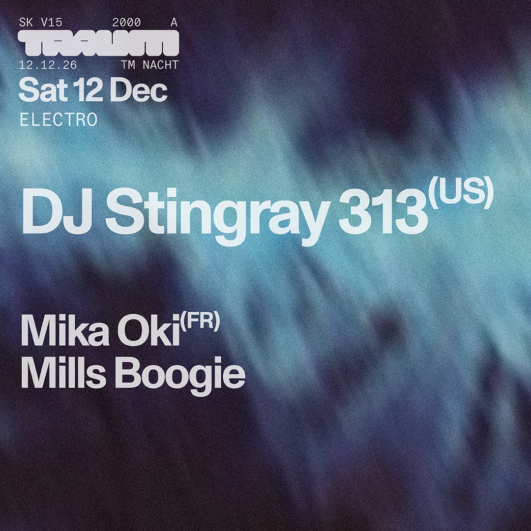 Traum Nacht: DJ Stingray 313, Mika Oki & Mills Boogie