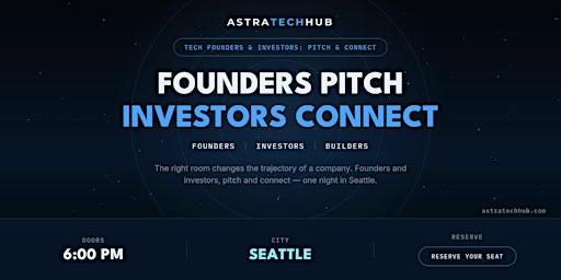 Tech Founders & Investors: Pitch & Connect I Seattle