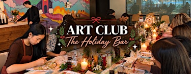 Art Club: The Holiday Bar - A Festive Creative Social